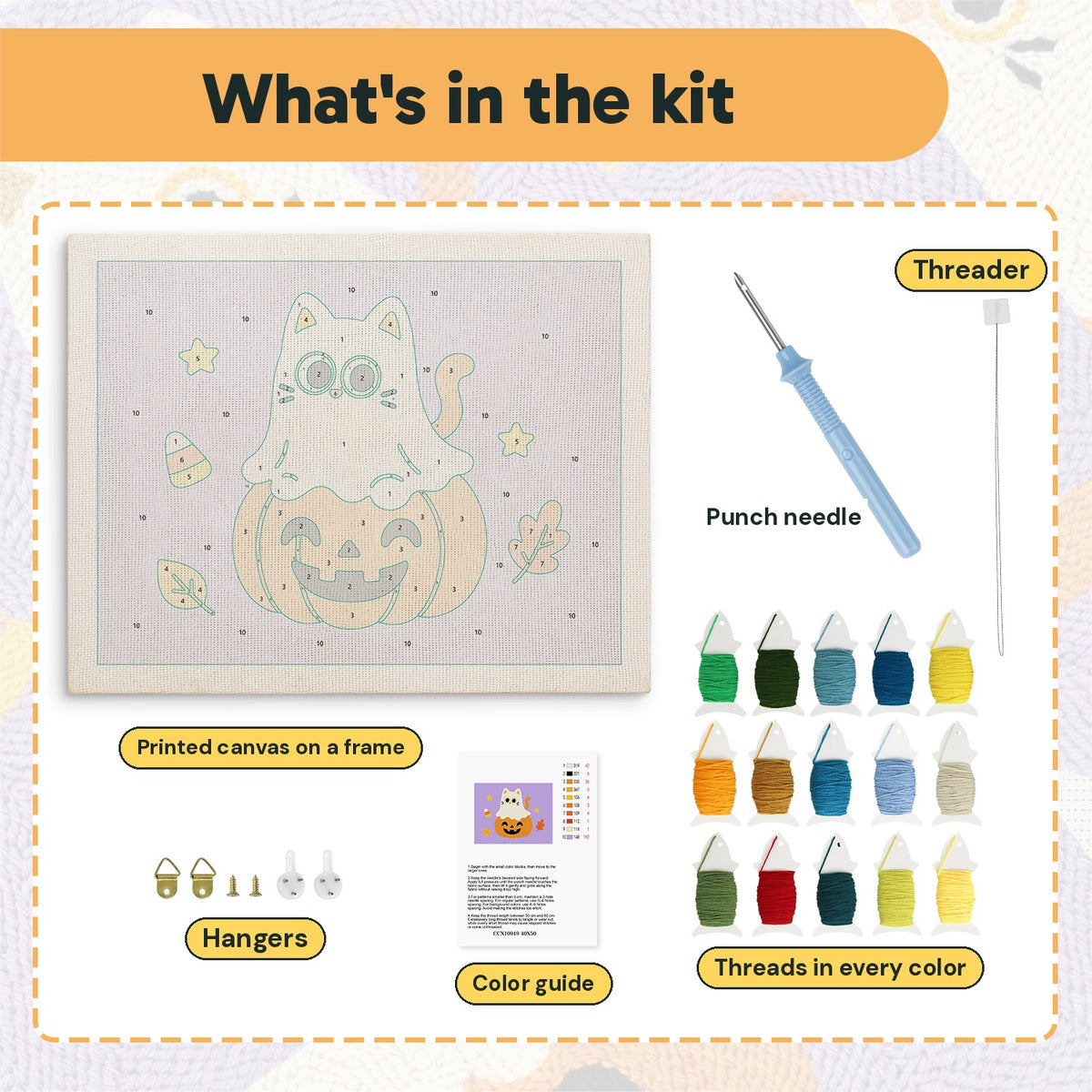 What is in the Cat Ghost on a Pumpkin kit: printed canvas, punch needle, threader, threads, color guide and hangers