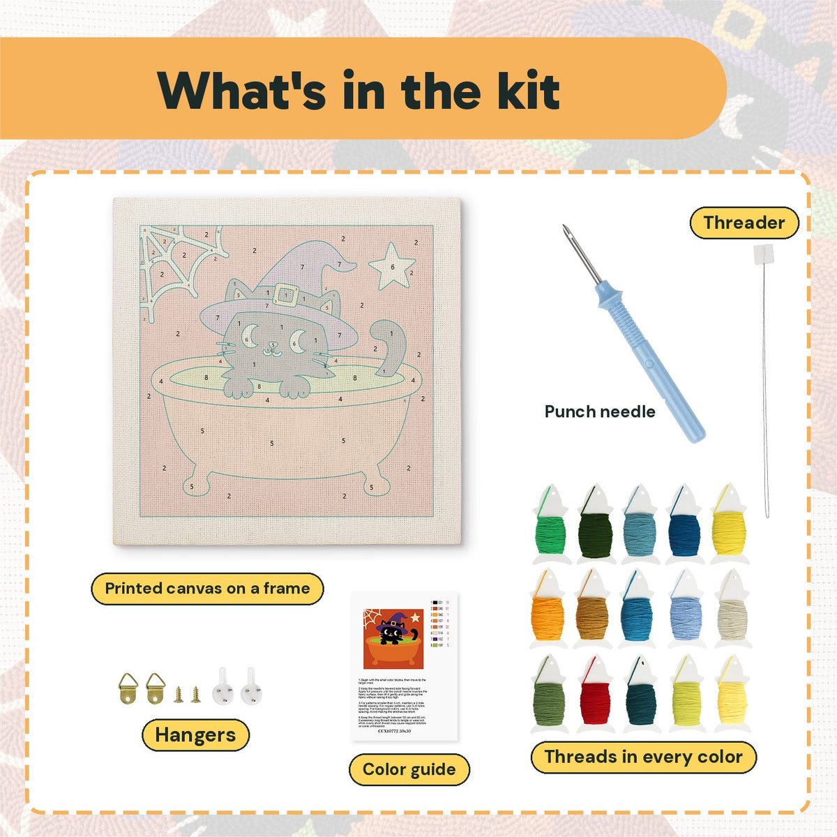 What is in the Cat in a Cauldron Bath kit: printed canvas, punch needle, threader, threads, color guide and hangers