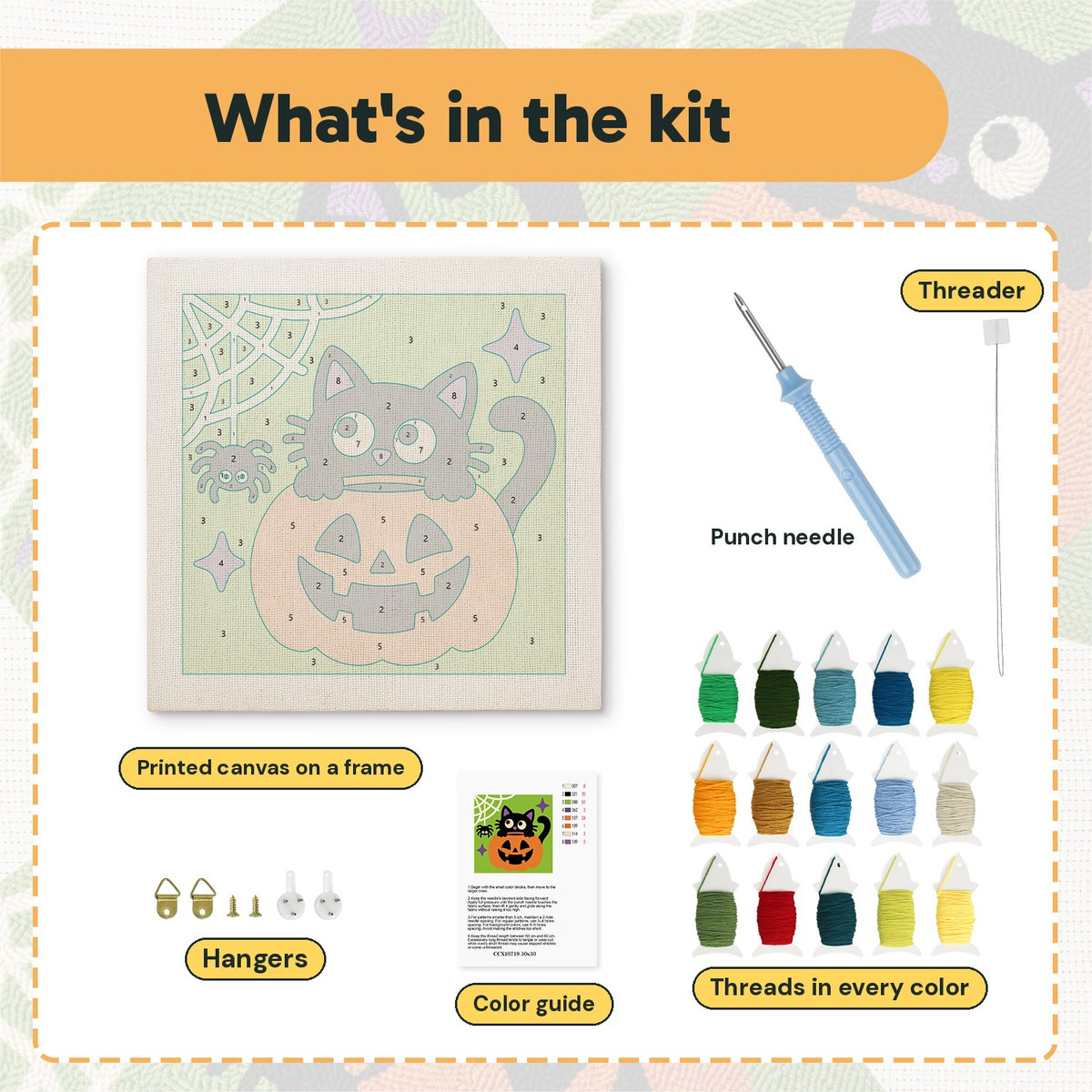 What is in the Cat in a Pumpkin kit: printed canvas, punch needle, threader, threads, color guide and hangers