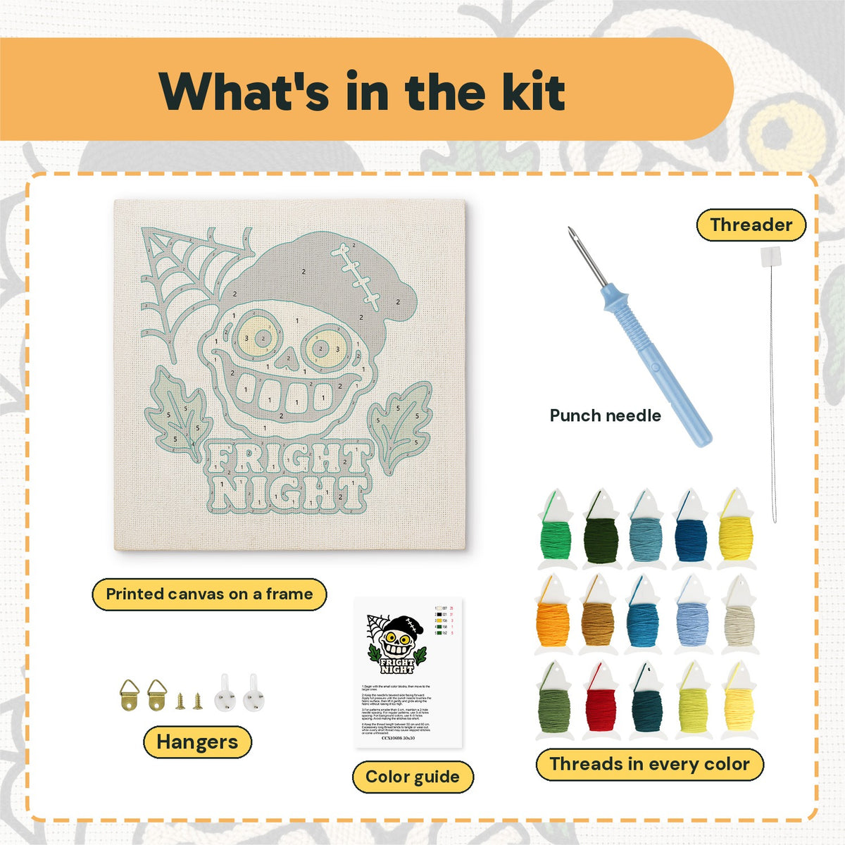 What is in the Fright Night Skull kit: printed canvas, punch needle, threader, threads, color guide and hangers