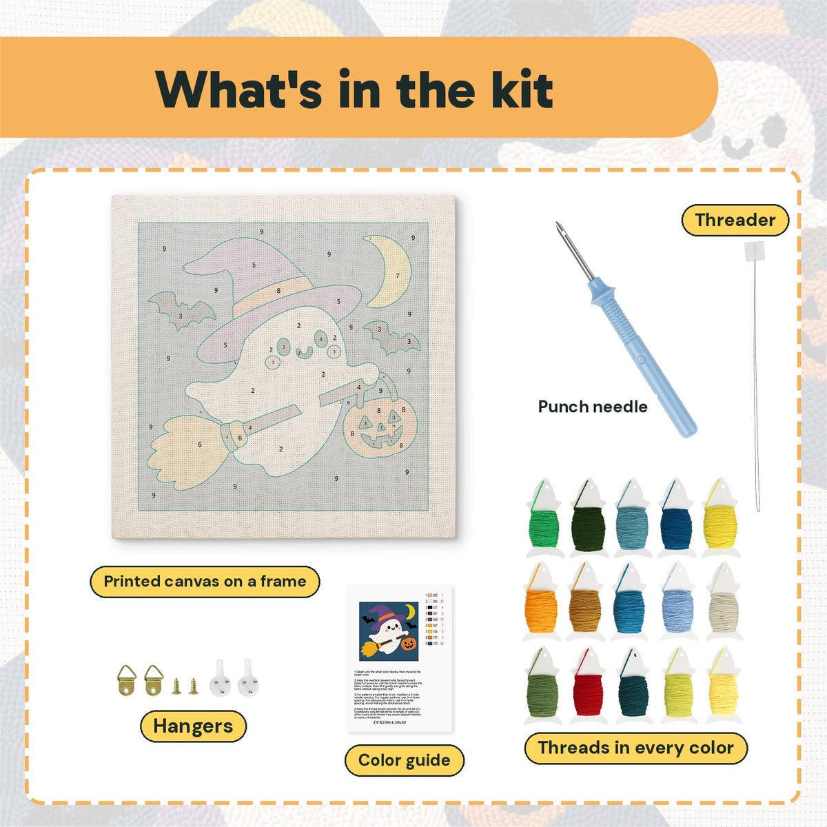 What is in the Ghost on a Broom kit: printed canvas, punch needle, threader, threads, color guide and hangers