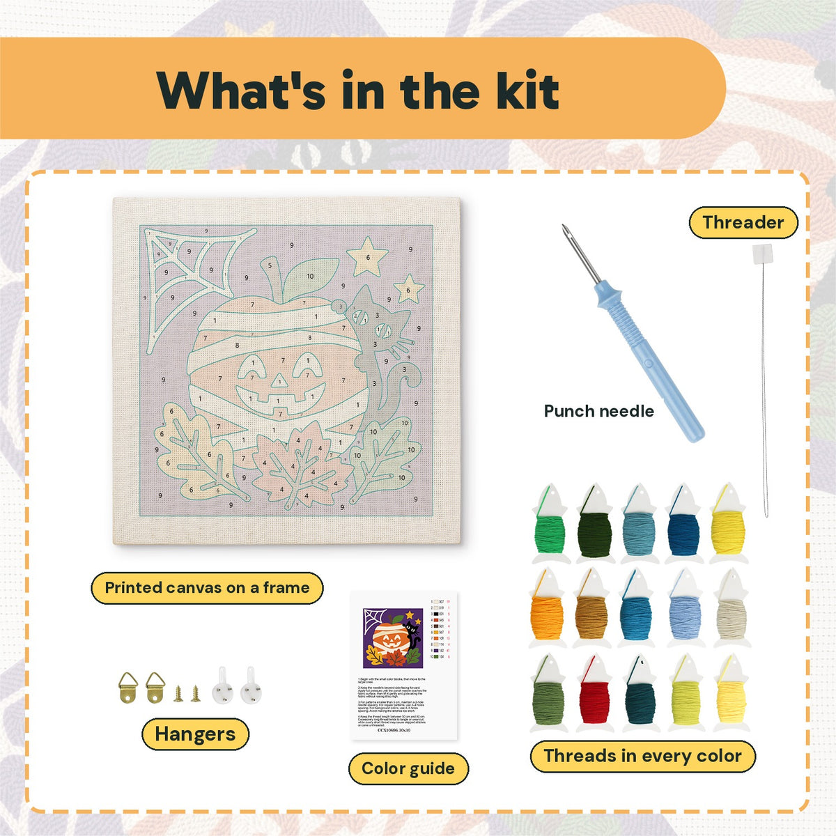 What is in the Mummy Pumpkin Cat kit: printed canvas, punch needle, threader, threads, color guide and hangers