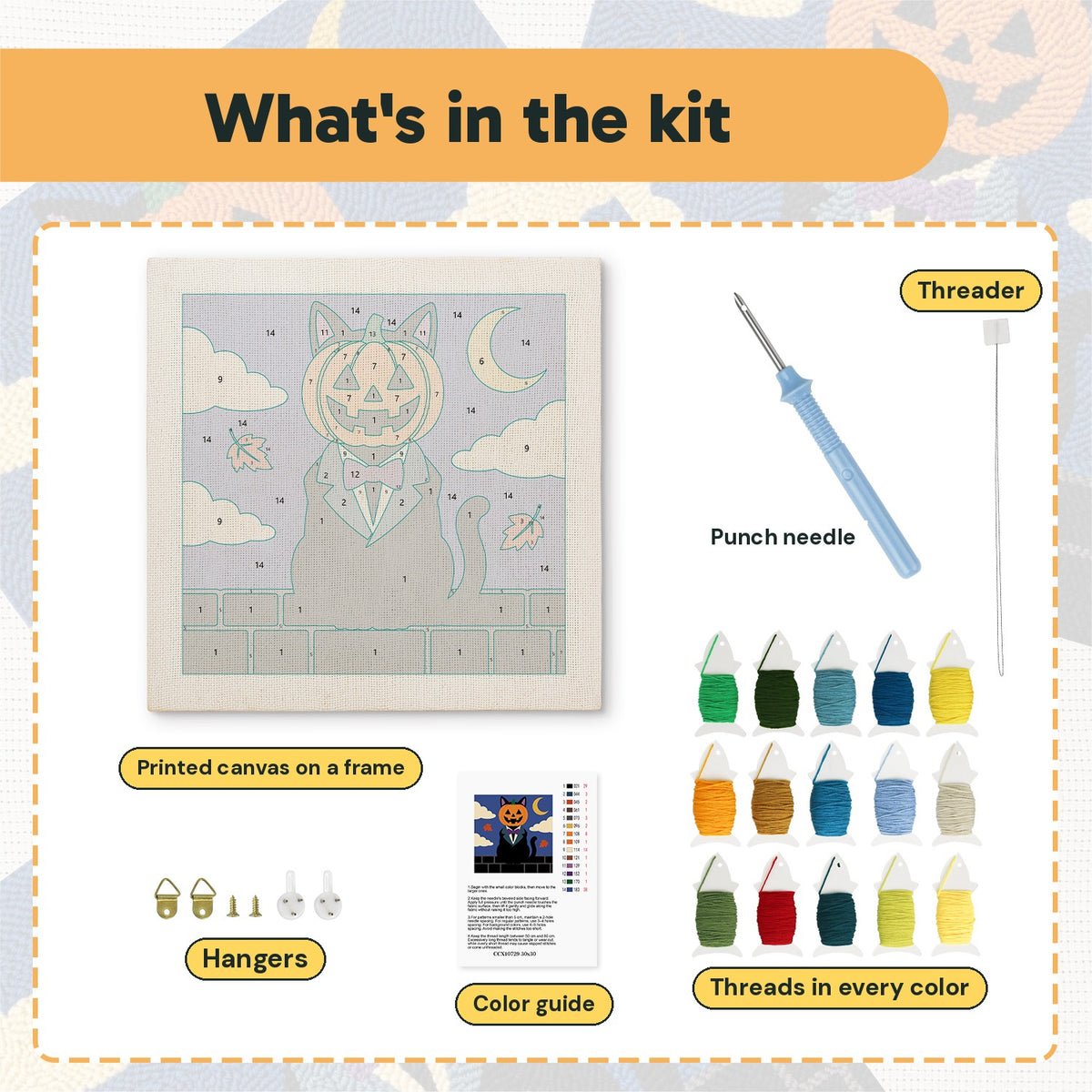 What is in the Pumpkin Head Cat kit: printed canvas, punch needle, threader, threads, color guide and hangers