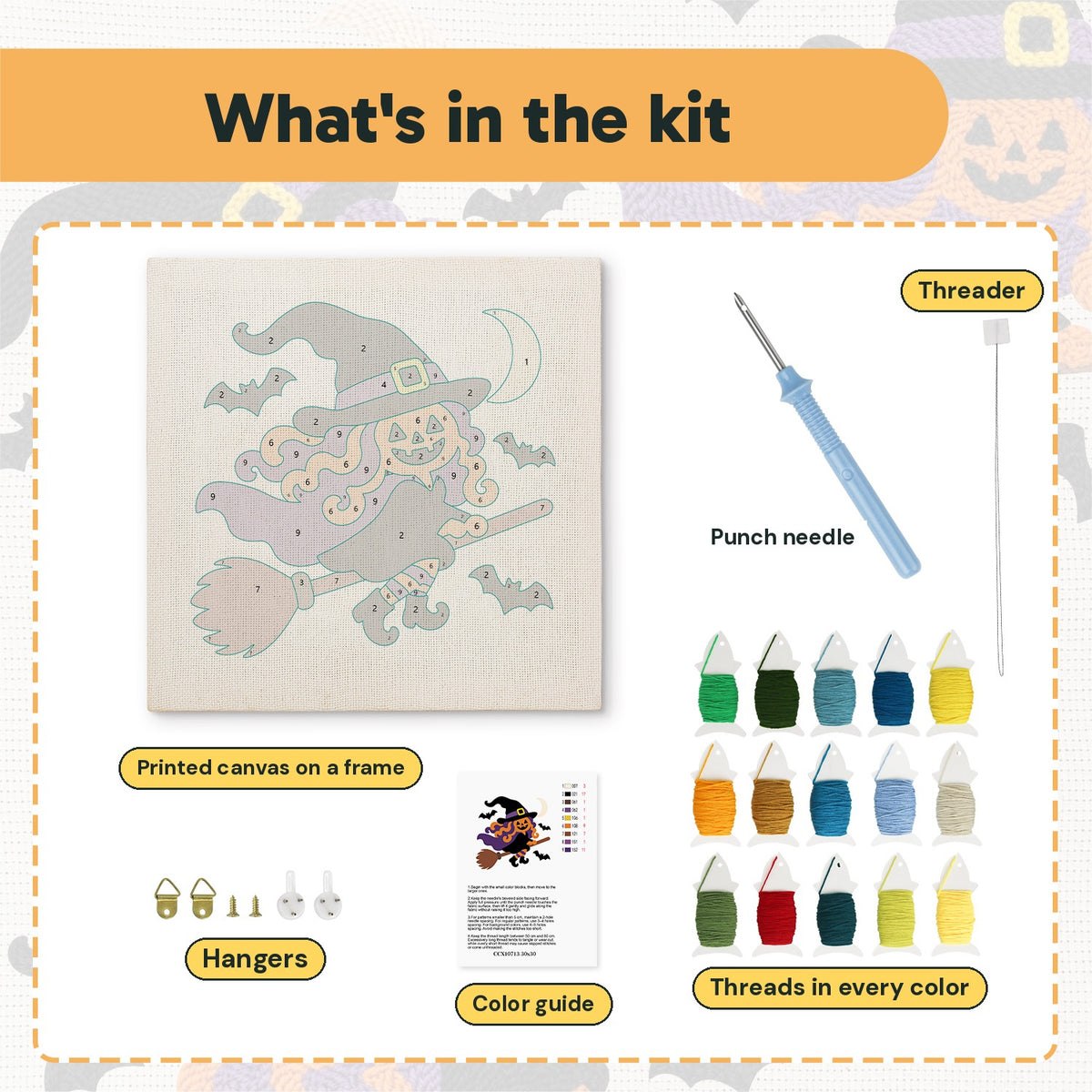 What is in the Pumpkin Witch in Flight kit: printed canvas, punch needle, threader, threads, color guide and hangers