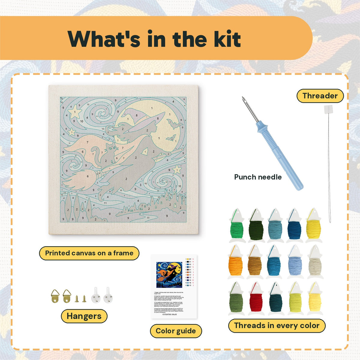 What is in the Starry Witch and Cat kit: printed canvas, punch needle, threader, threads, color guide and hangers