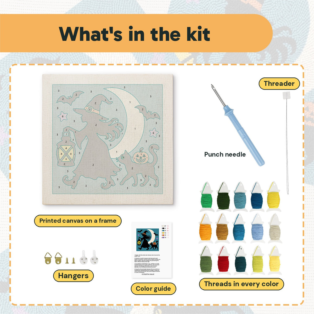 What is in the Witch and Lantern kit: printed canvas, punch needle, threader, threads, color guide and hangers