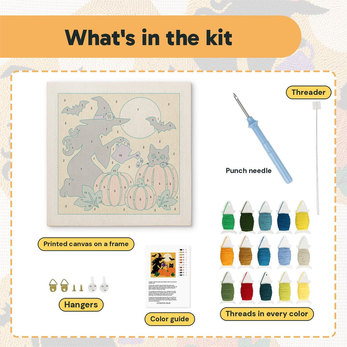 What is in the Witch Watering Pumpkins kit: printed canvas, punch needle, threader, threads, color guide and hangers